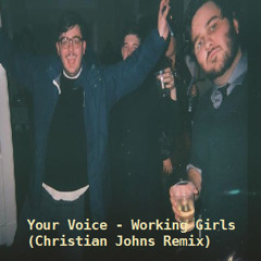 Your Voice - Working Girls (Christian Johns Remix)