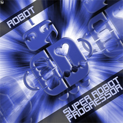 Robot - Super Robot Progressor (Original Radio Edit)