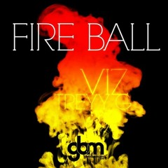 VIZ & Treyy G - Fireball 2.0 [Free Download!]