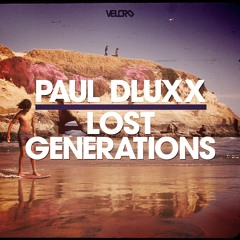Paul Dluxx - Lost Generations (Swit Remix) [Velcro] OUT NOW ON BEATPORT!!