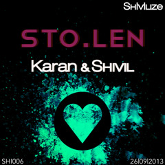 Karan & Shivil - Sto.Len [Shivilize]