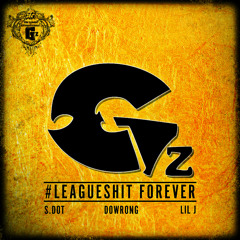 #LEAGUESHIT FOREVER