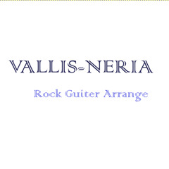 VALLIS-NERIA ギターアレンジ