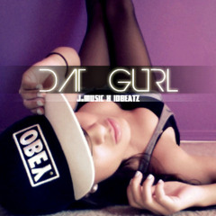 Dat Gurl[Prod By. J.Music X iDBeatz]