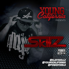 Young California Presents DJ Skillz (Power 106)
