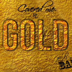 Covered in GOLD / Cubierto en ORO