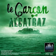 Le Garçon - Alcatraz ( original mix )