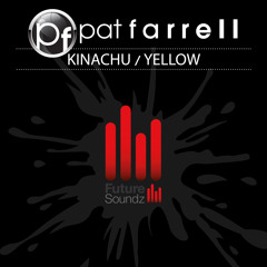 [MINIMIX] Pat Farrell EP - Yellow | Kinachu (Dany Lorence & Josh Green RMX)