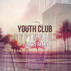 Tunnel (YEPIMNICK Remix) - FREE DOWNLOAD