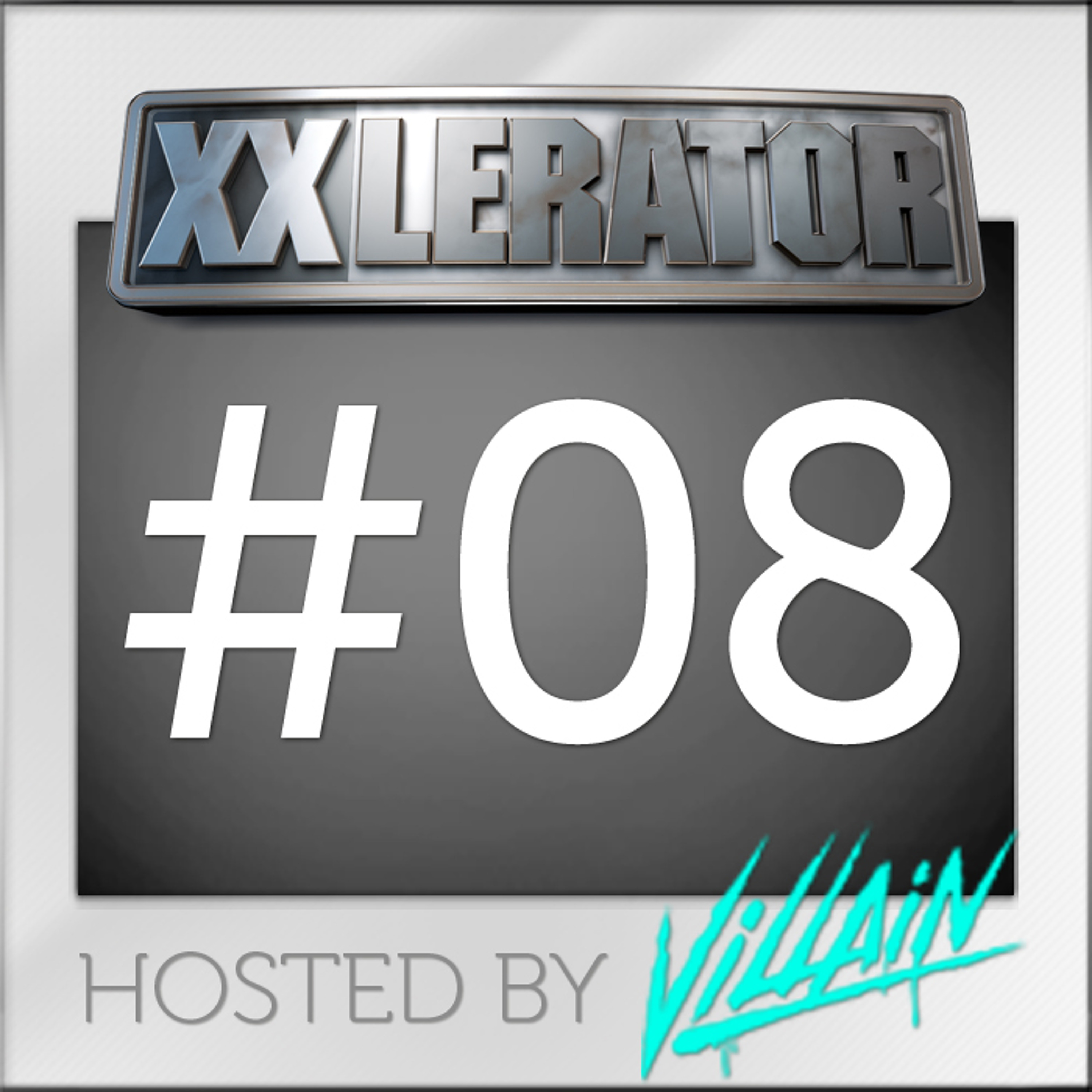 XXlerator - Hosted by Villain