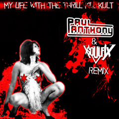 My Life With The Thrill Kill Kult - Cuz It's Hot (Paul Anthony & Soulfix Remix) **FREE DOWNLOAD**