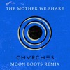chvrches-the-mother-we-share-moon-boots-remix-edmtunes