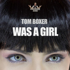 EDM PROGRESSIVE DEEP HOUSE 2014 - Tom boxer - was a girl (original)