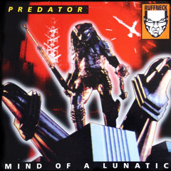 Predator - Mind of a Lunatic (1994)
