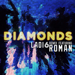 Diamonds REMIX - Ladi6 ft. Roman