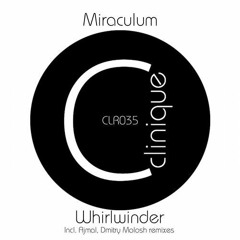 Miraculum - Whirlwinder (Ajmal Remix)[Clinique Recordings] Preview