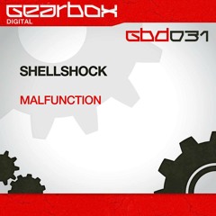 Shellshock - Malfunction [Gearbox Digital] (Out Now!)