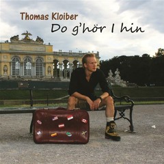 Thomas Kloiber-Do G'hör I Hin