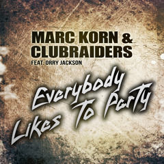 Marc Korn & Clubraiders feat. Orry Jackson - Everybody Likes To Party (Max K. Remix Hörprobe)