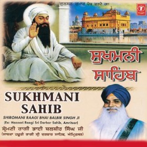 Sukhmani Sahib - Shiromani Ragi Bhai Balbir Singh Ji