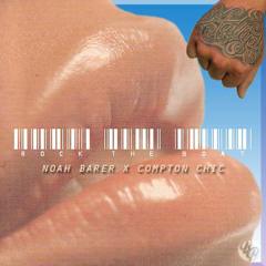 Noah Barer X Compton Chic - Rock The Boat