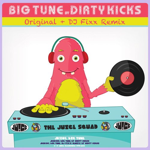 Stream JRSR100, Big Tune by Dirty Kicks on Juice Recordings by It'...