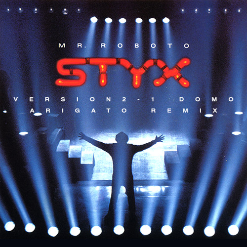 Styx - Mr. Roboto (Version2-1 Domo Arigato remix)
