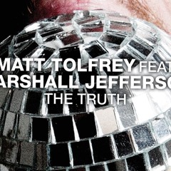 Matt Tolfrey feat Marshall Jefferson – The Truth (Jon Charnis Remix)