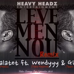 Leve Men Nou Remix - Balalatet ft Wendyyy & Gio-k(TeamLobey)