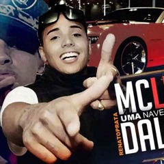 Mc Luck Part Mc Daleste - Uma Nave Linda - Lançamento 2013