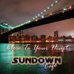 Close To Your Heart (Full preview of tracks in the album "Close To Your Heart" by Sundown Cafe)