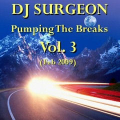 DJ Surgeon - Pumping The Breaks Vol 3 (Feb 2009)