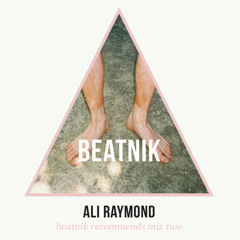 Ali Raymond - Beatnik Recommends #2
