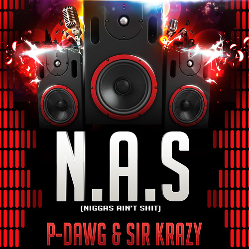N.A.S- P-Dawg & Sir Krazy,Prod by-Young Chop,Eng.by-P-Dawg