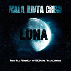 Luna - MALA JUNTA CREW