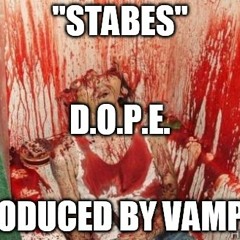 STABES( D.O.P.E) FEAT. Roy DeMeo & TASK Prod. By Vampts