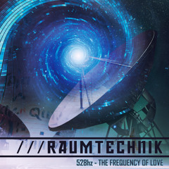 RAUMTECHNIK - 528hz Frequeny Of Love - ALBUM TEASER