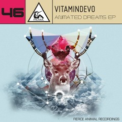 Vitamindevo - Animated Dreams [ Out Now on Beatport ]