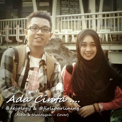 Ada Cinta - @dejulogy & @firliparlining (@septriasa_acha & @irwansyah_asli - Cover)