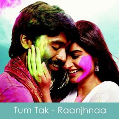 tUM tAK_RANJHANA_PUMPING MING_