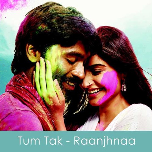 tUM tAK_RANJHANA_PUMPING MING_