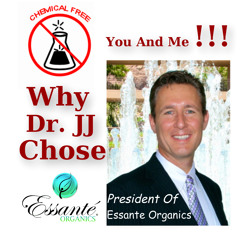Why Dr. JJ Levine, Pres. chose Essante Organics 09-26-13