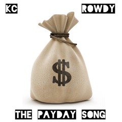 The Payday Song - Rowdy & KC