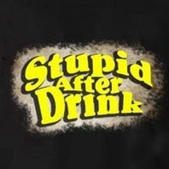 Stupid After Drink - NIATKU