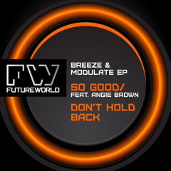 BREEZE & MODULATE EP - So Good Ft Angie Brown / Don't Hold Back - OUT NOW ! @ Beatport