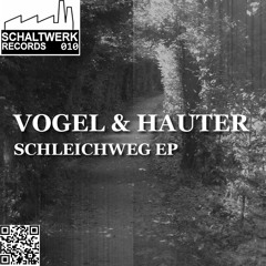 Vogel & Hauter - Trampelpfad (Original Mix) (Schaltwerk 010)