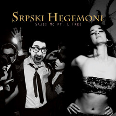 Sajsi Mc ft. L Free - Srpski Hegemoni (EP)