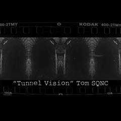TUNNEL-VISION-MIX-TOM-SQNC