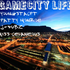 Gamecity Life Ft YoungstaCPT,Patty Monroe,J-Dubz,Miss Celaneous