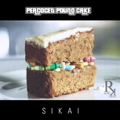 Sikai - Percocet Pound Cake